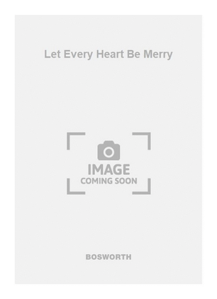 Book cover for Let Every Heart Be Merry
