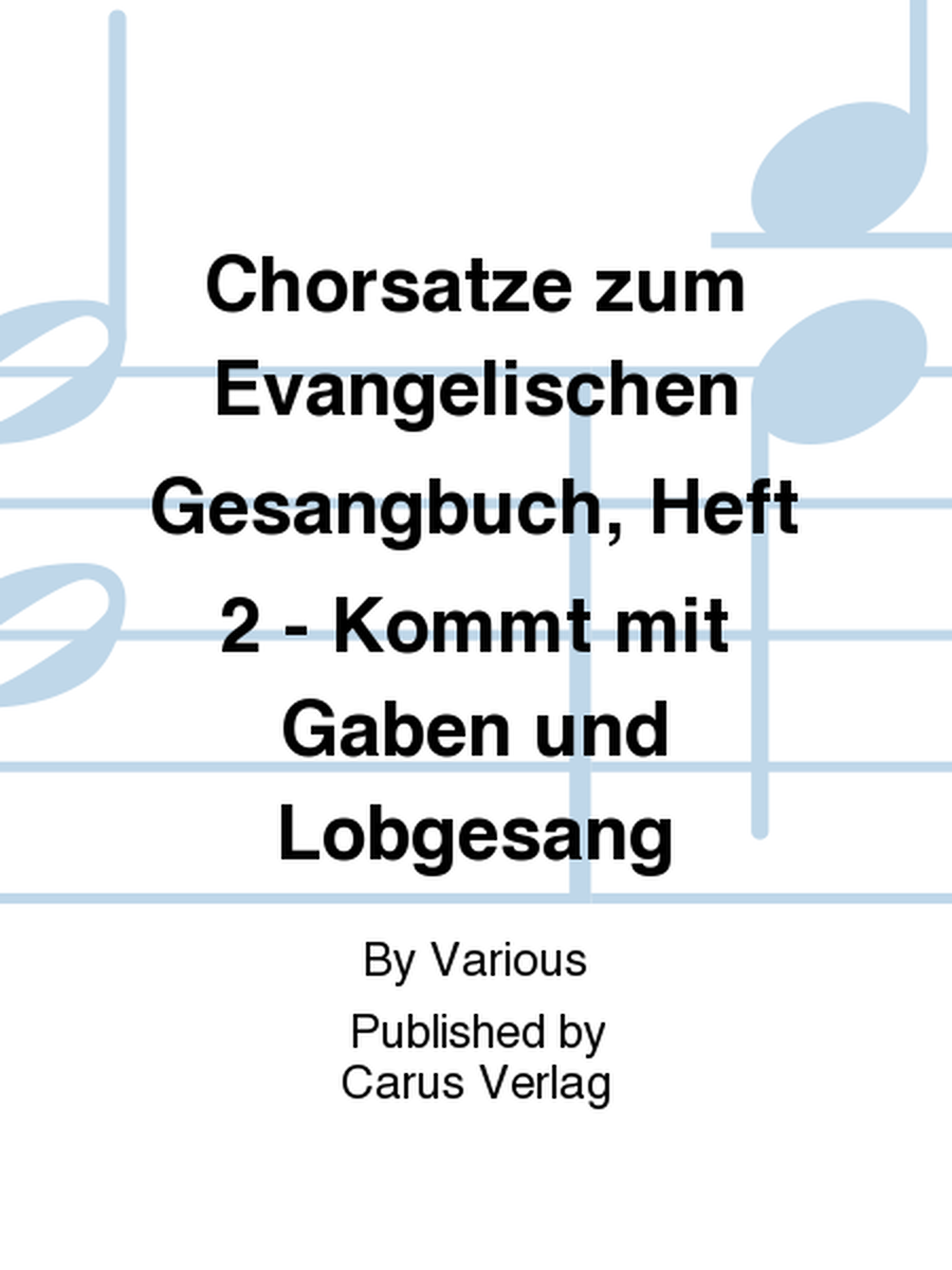 Chorsatze zum Evangelischen Gesangbuch, Heft 2 - Kommt mit Gaben und Lobgesang