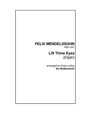 MENDELSSOHN Lift Thine Eyes (Elijah) arranged for 3 violins