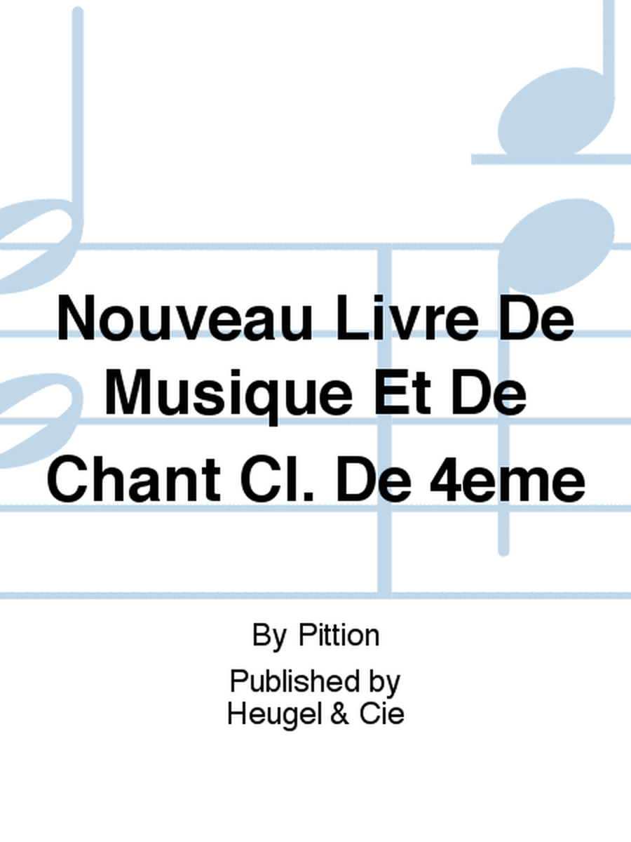 Nouveau Livre De Musique Et De Chant Cl. De 4eme