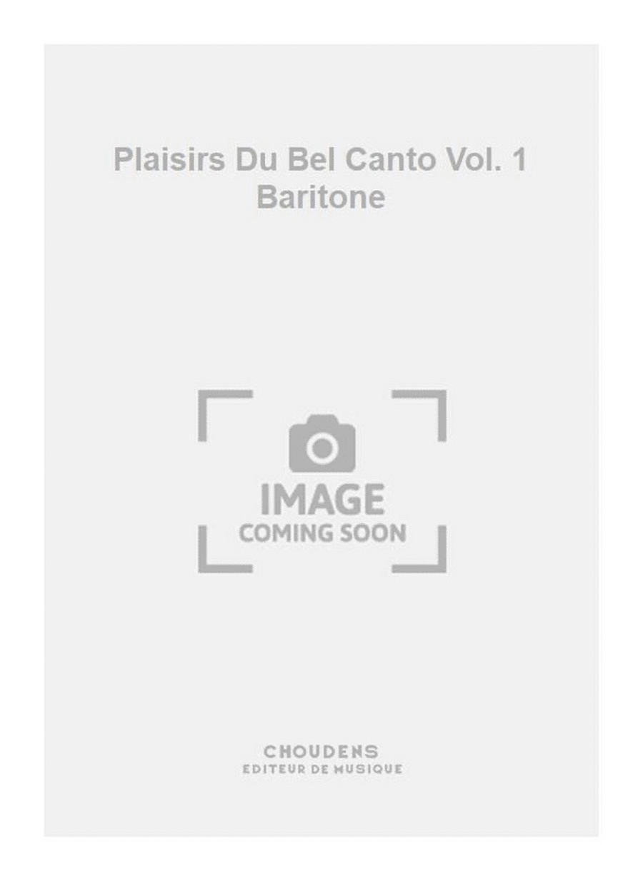 Plaisirs Du Bel Canto Vol. 1 Baritone