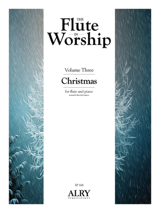 Book cover for The Flute in Worship, Volume 3: Christmas for Flute and Piano