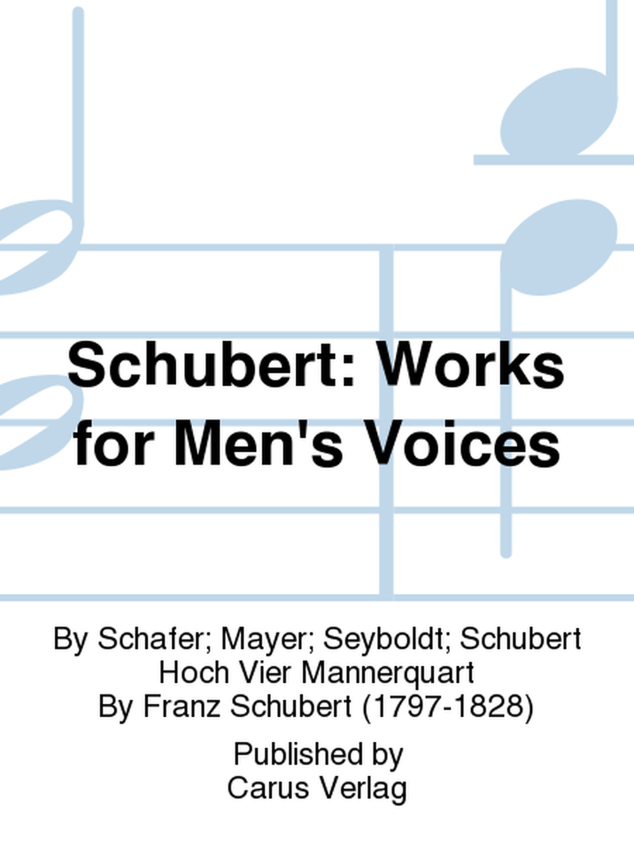 Schubert: Works for Men's Voices