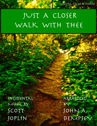 Book cover for Just a Closer Walk with Thee (Piano Trio): Violin, Cello and Piano
