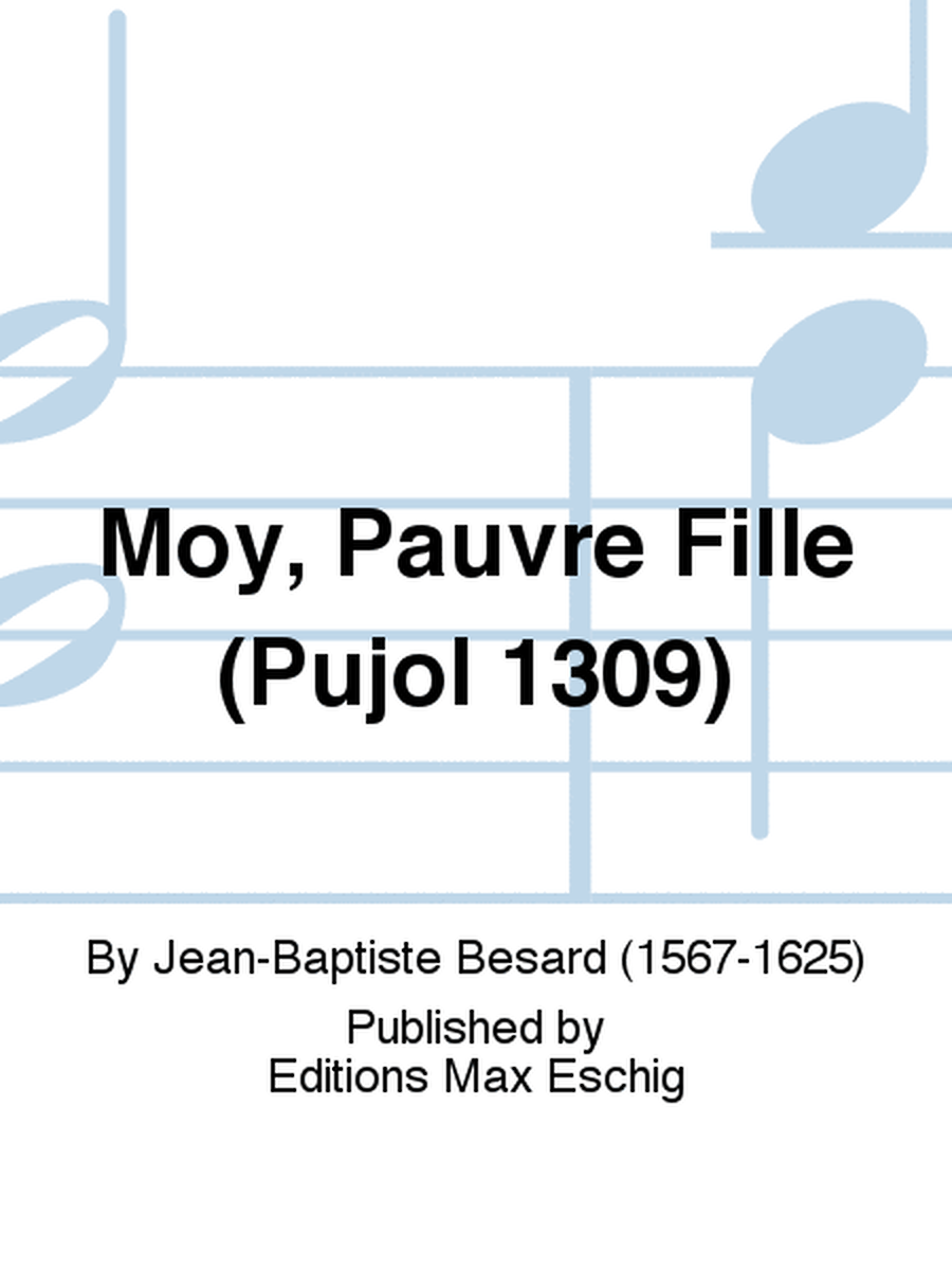 Moy, Pauvre Fille (Pujol 1309)