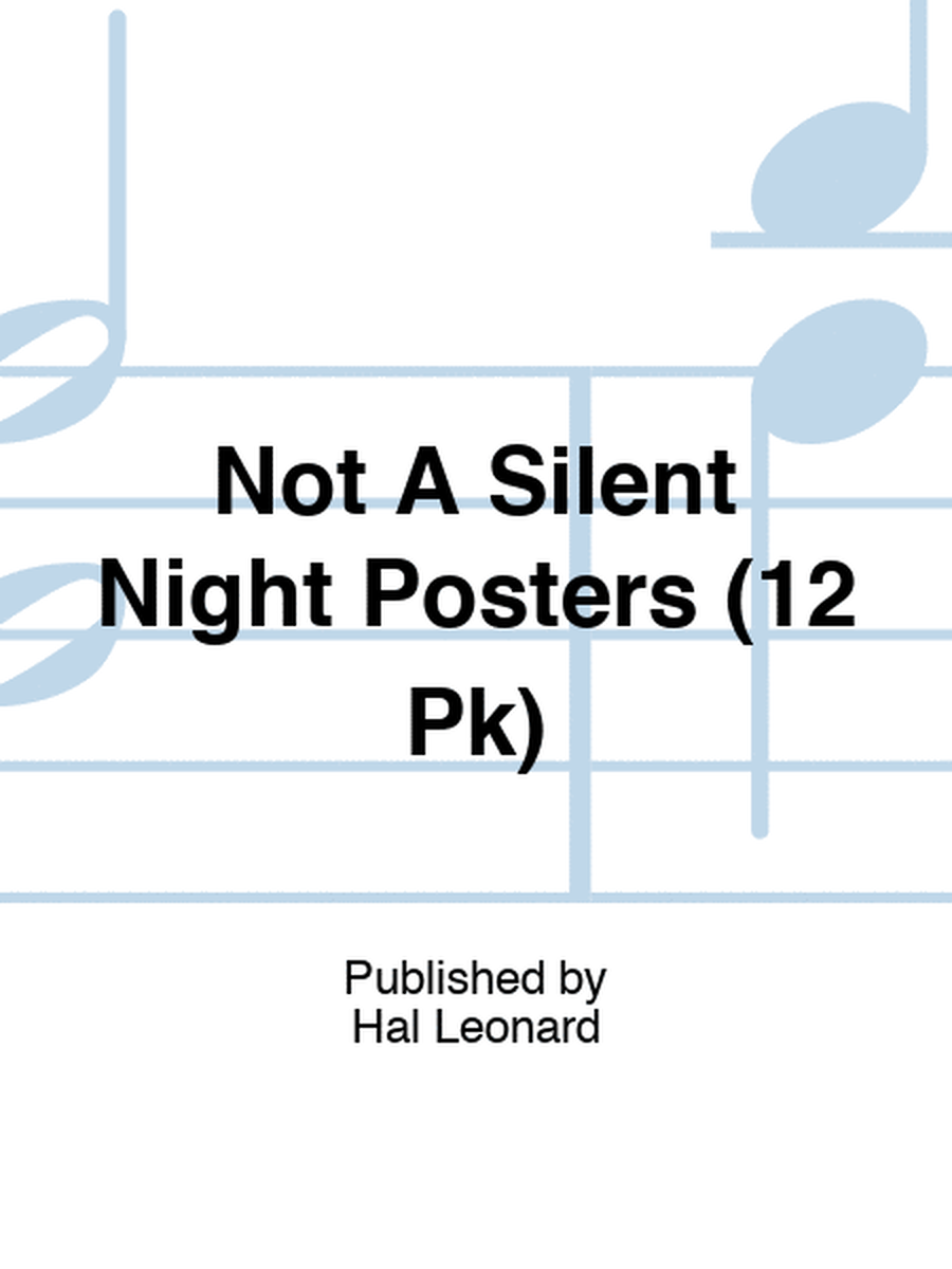 Not A Silent Night Posters (12 Pk)