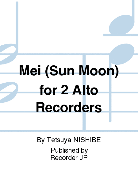 Mei (Sun Moon) for 2 Alto Recorders