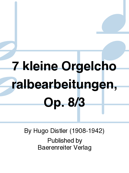 7 kleine Orgelchoralbearbeitungen (1938)