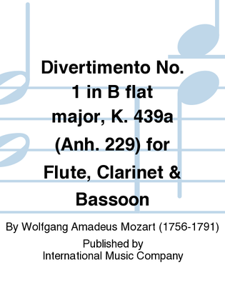 Book cover for Divertimento No. 1 In B Flat Major, K. 439A (Anh. 229) For Flute, Clarinet & Bassoon