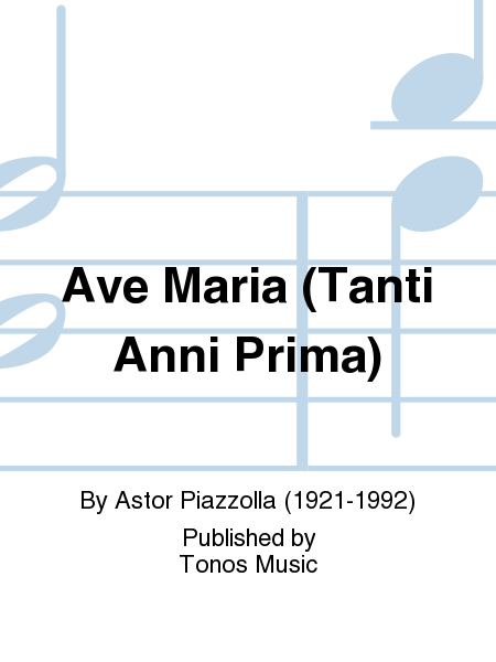 Astor Piazzolla: Ave Maria