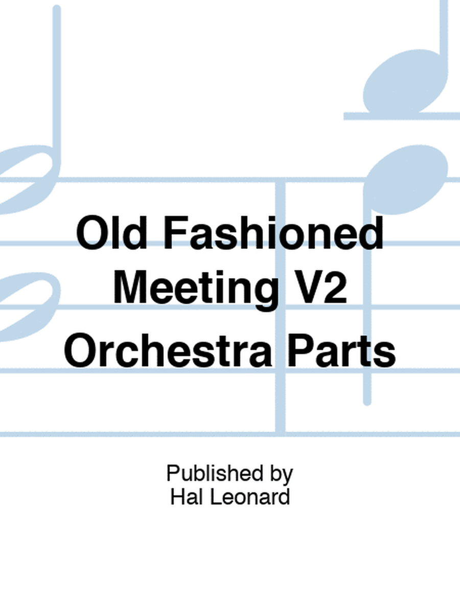 Old Fashioned Meeting V2 Orchestra Parts