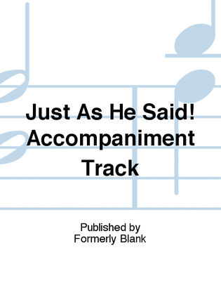 Book cover for Just As He Said! Accompaniment Track