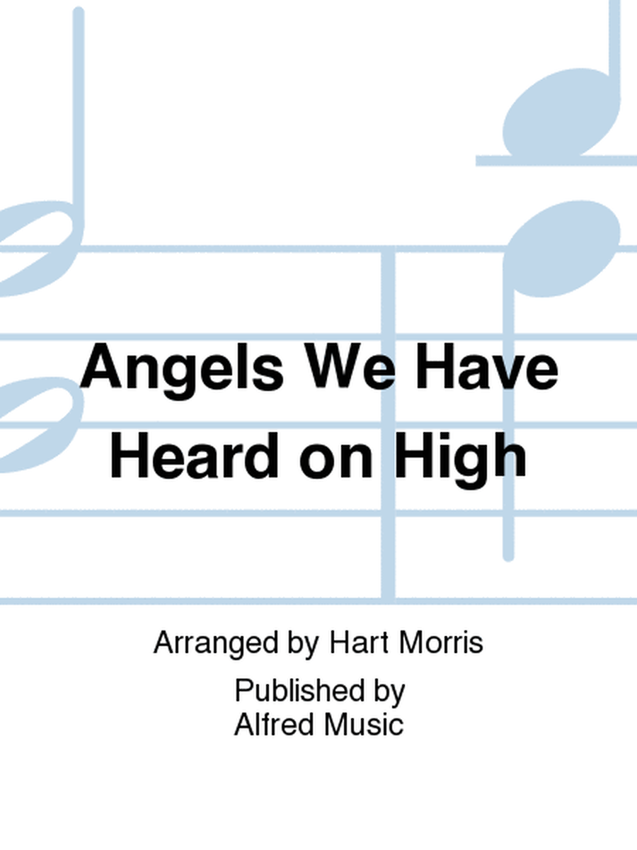 Angels We Have Heard on High