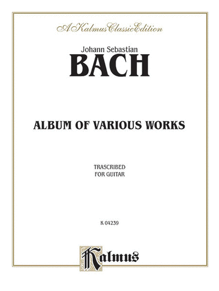 Johann Sebastian Bach: Album of Various Works Transcribed for Guitar