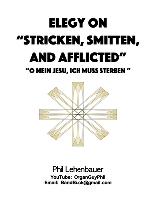 Elegy on "Stricken, Smitten, and Afflicted" (O Mein Jesu, Ich Muss Sterben) by Phil Lehenbauer