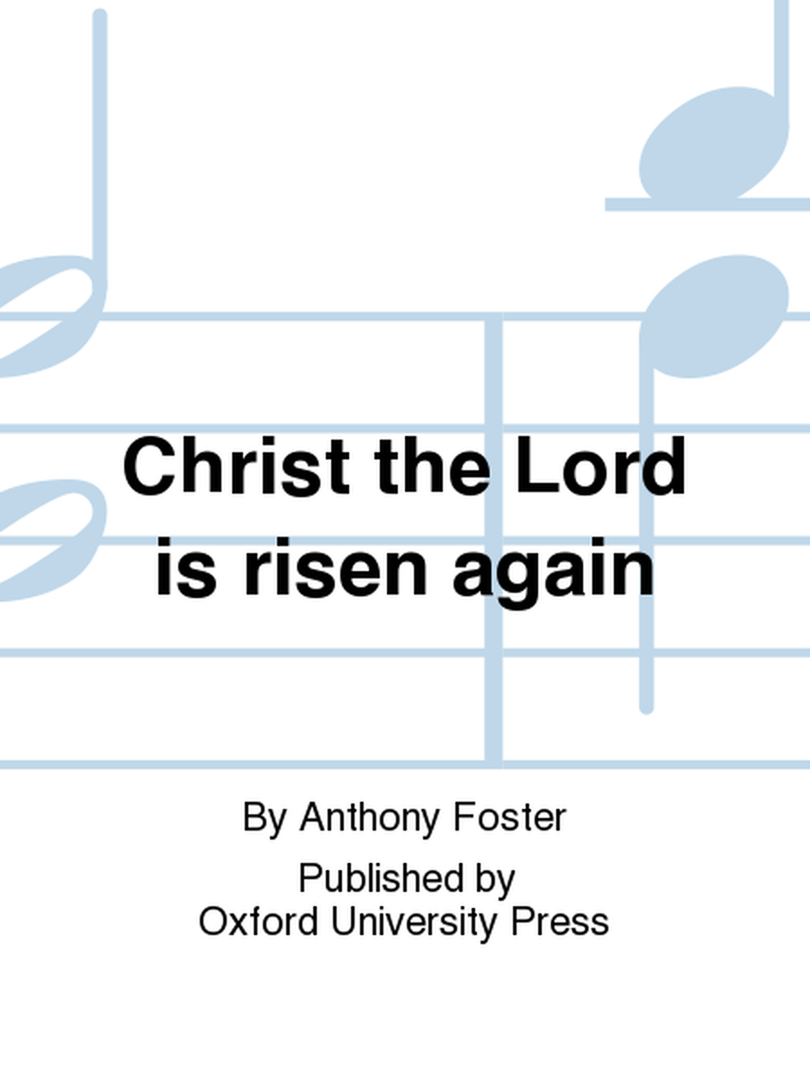 Christ the Lord is risen again