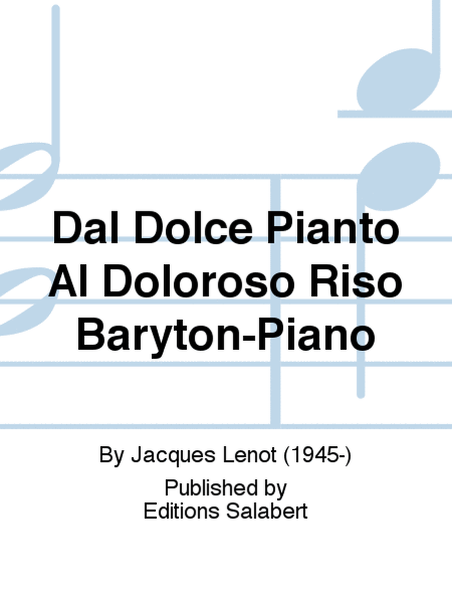 Dal Dolce Pianto Al Doloroso Riso Baryton-Piano