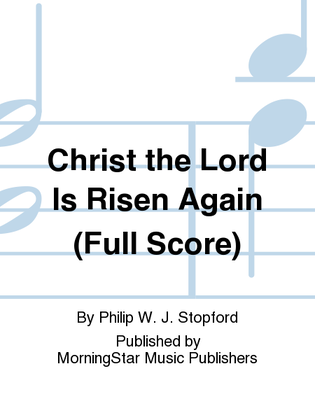 Book cover for Christ the Lord Is Risen Again (Full Score)