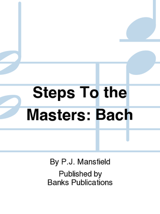 Book cover for Steps To the Masters: Bach