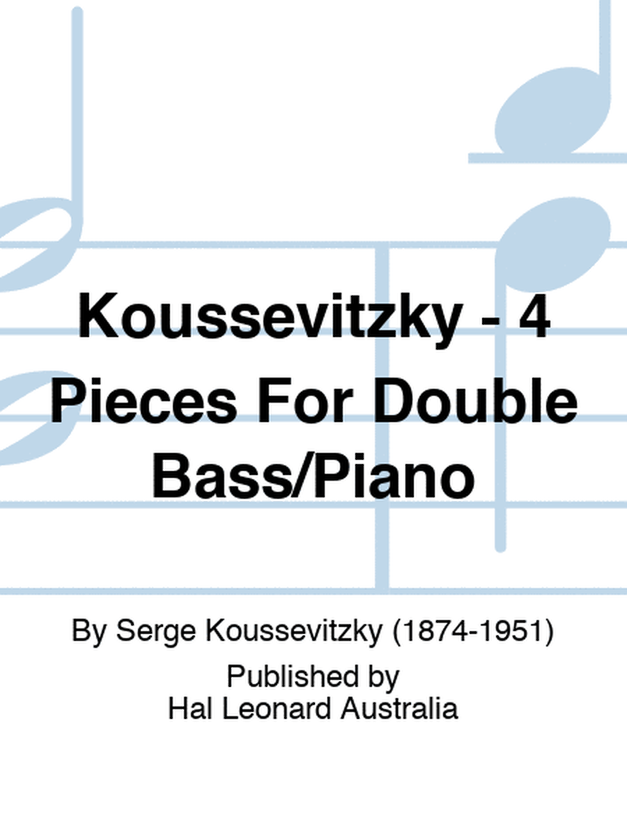 Koussevitzky - 4 Pieces For Double Bass/Piano