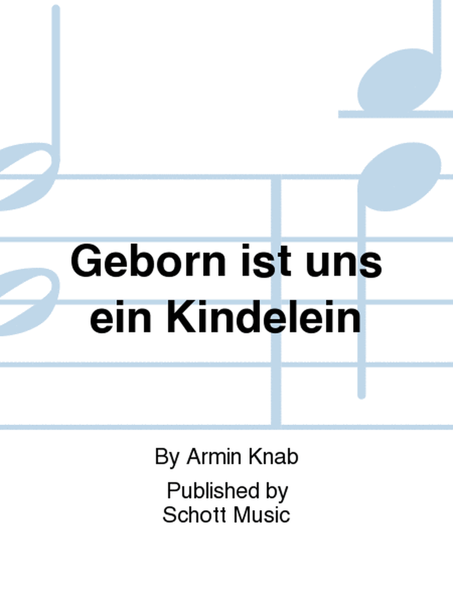 Geborn ist uns ein Kindelein