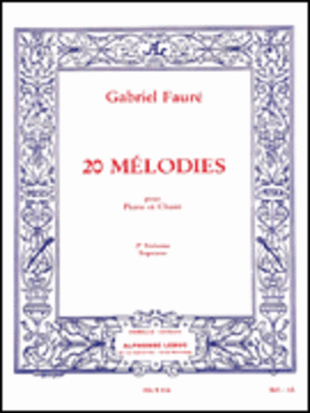 Gabriel Faure - Vingt Melodies Pour Soprano Et Piano, 2e Volume
