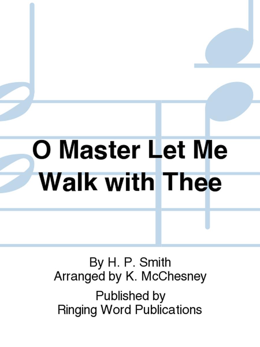 O Master Let Me Walk with Thee