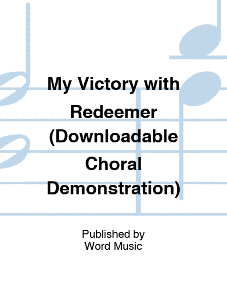 My Victory with Redeemer (Downloadable Choral Demonstration)