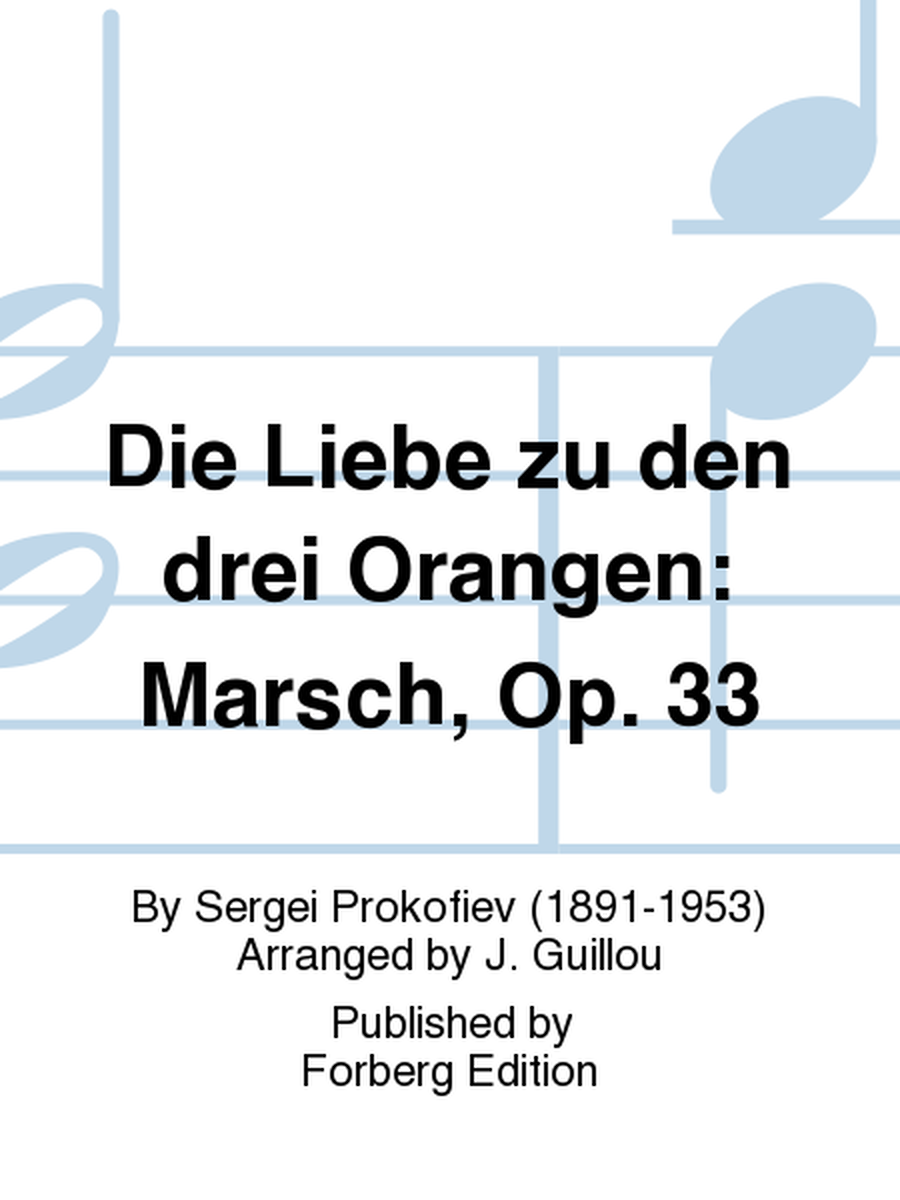 Die Liebe zu den drei Orangen: Marsch, Op. 33