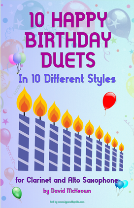 10 Happy Birthday Duets, (in 10 Different Styles), for Clarinet and Alto Saxophone