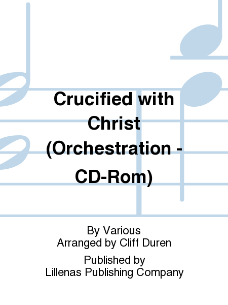 Crucified with Christ (Orchestration - CD-Rom)