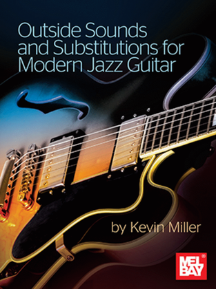 Outside Sounds and Substitutions for Modern Jazz Guitar