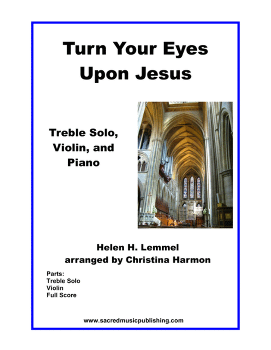 Turn Your Eyes Upon Jesus – Treble Solo, Violin, and Piano image number null