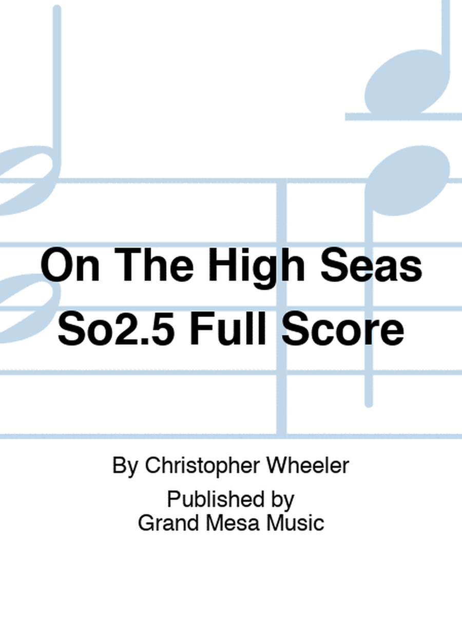 On The High Seas So2.5 Full Score