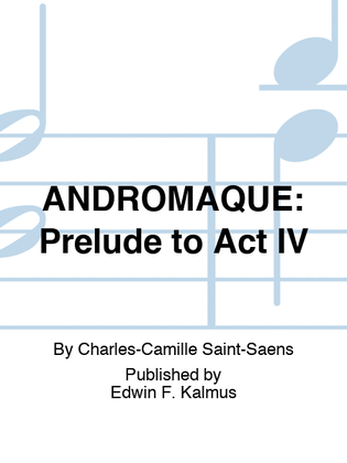 Book cover for ANDROMAQUE: Prelude to Act IV