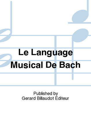 Book cover for Le langage musical de Bach