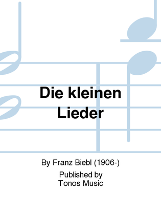 Die kleinen Lieder