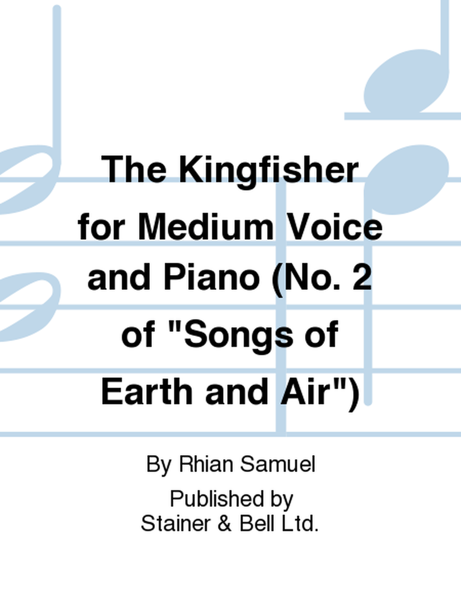 The Kingfisher. Medium Voice and Piano (No. 2 of "Songs of Earth and Air")