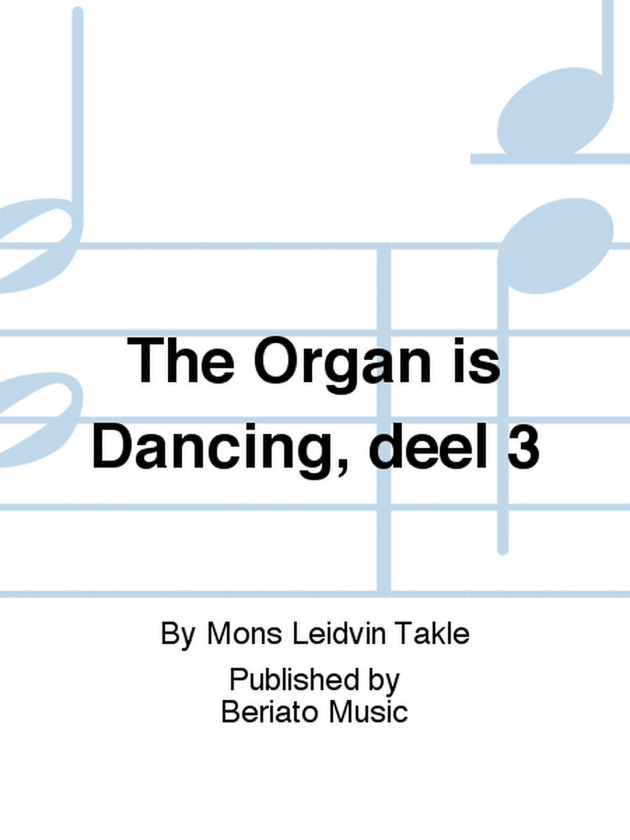The Organ is Dancing, deel 3