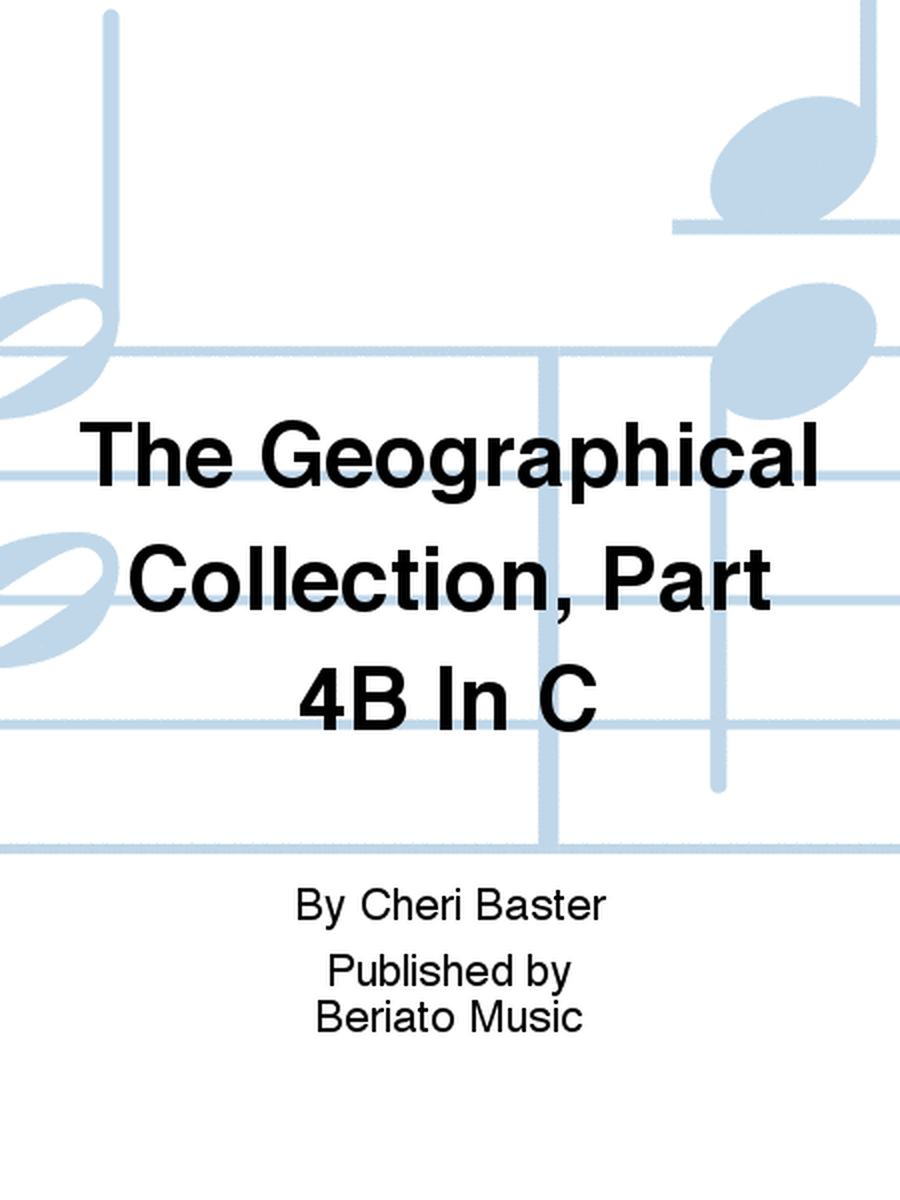 The Geographical Collection, Part 4B In C