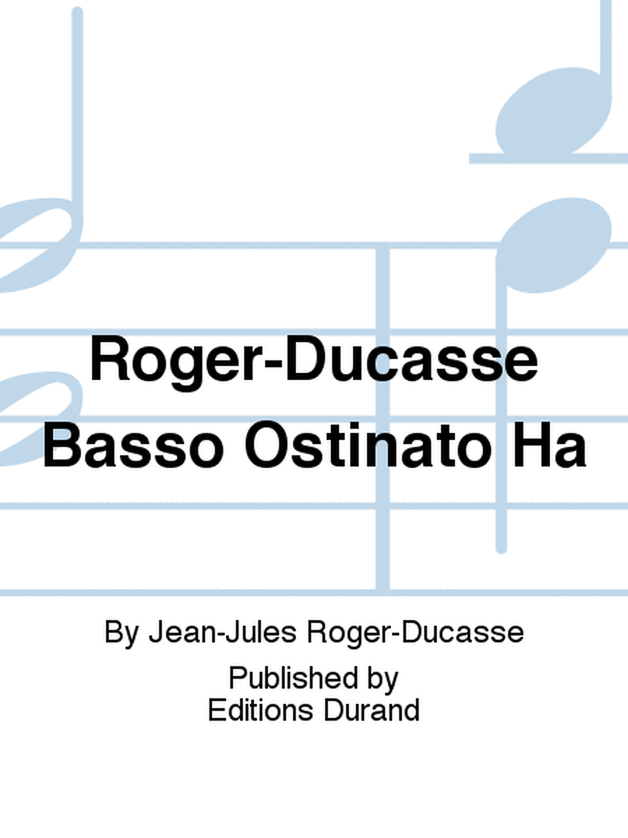 Roger-Ducasse Basso Ostinato Ha