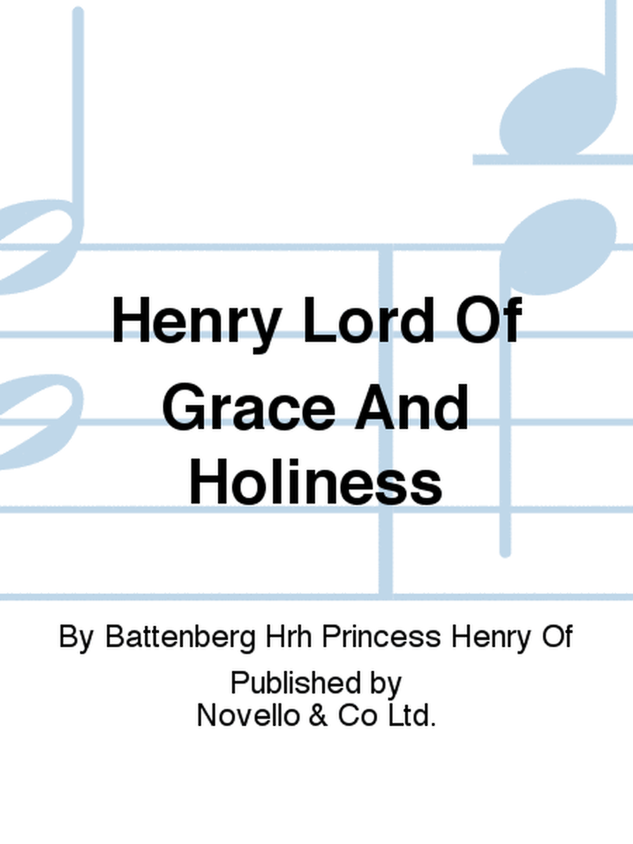 Henry Lord Of Grace And Holiness