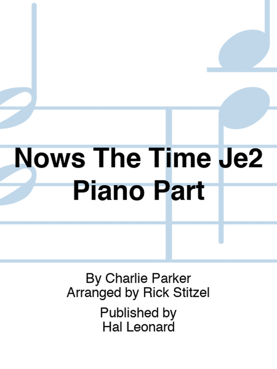 Nows The Time Je2 Piano Part