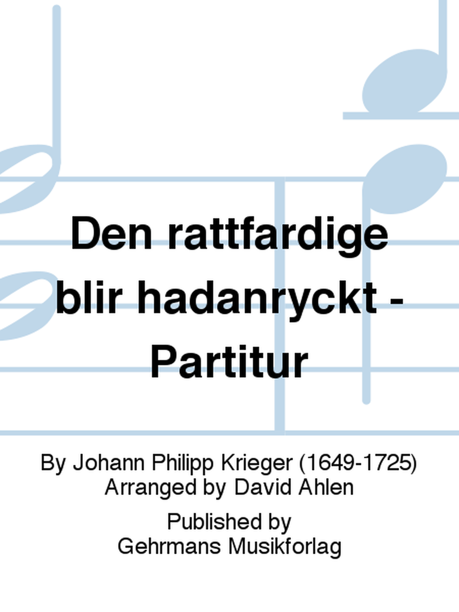 Den rattfardige blir hadanryckt - Partitur