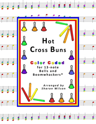 Hot Cross Buns (for 13-note Bells and Boomwhackers with Color Coded Notes)