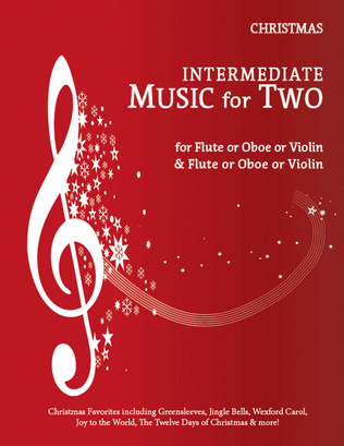 Book cover for Intermediate Music for Two, Christmas Favorites - Flute/Oboe/Violin and Flute/Oboe/Violin