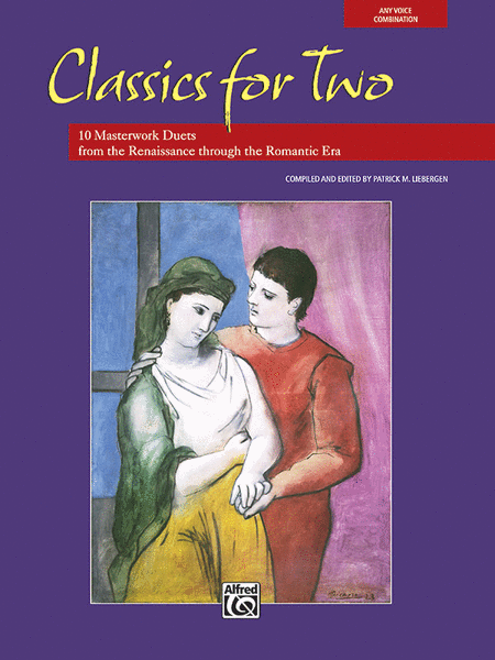 Classics for Two (12 Masterwork Duets from the Renaissance through the Romantic Era)