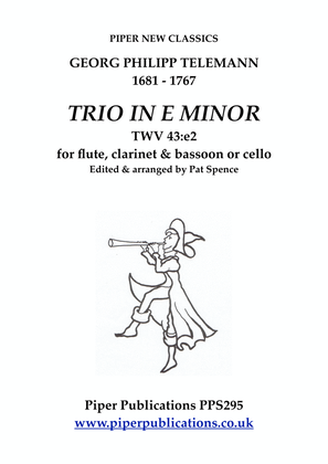 TELEMANN: TRIO IN E MINOR TWV 43:e2 for flute, clarinet & bassoon or cello