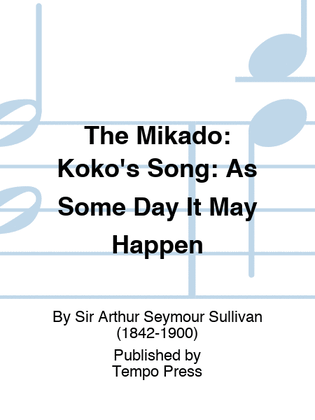 MIKADO, THE: Koko's Song: As Some Day It May Happen