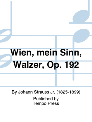 Book cover for Wien, mein Sinn, Walzer, Op. 192